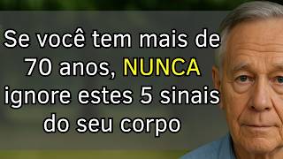 Se você tem mais de 70 anos, NUNCA ignore estes 5 sinais silenciosos do seu corpo!