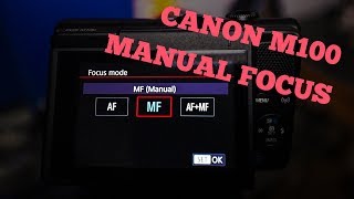 Canon M100 Manual Focus Settings Setup