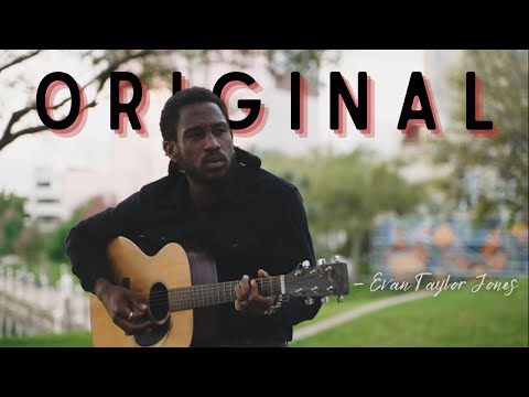 “ORIGINAL” - (NEW) Song By Evan Taylor Jones