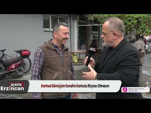 Kentsel Dönüşüm Esnafın Korkulu Rüyası Olmasın