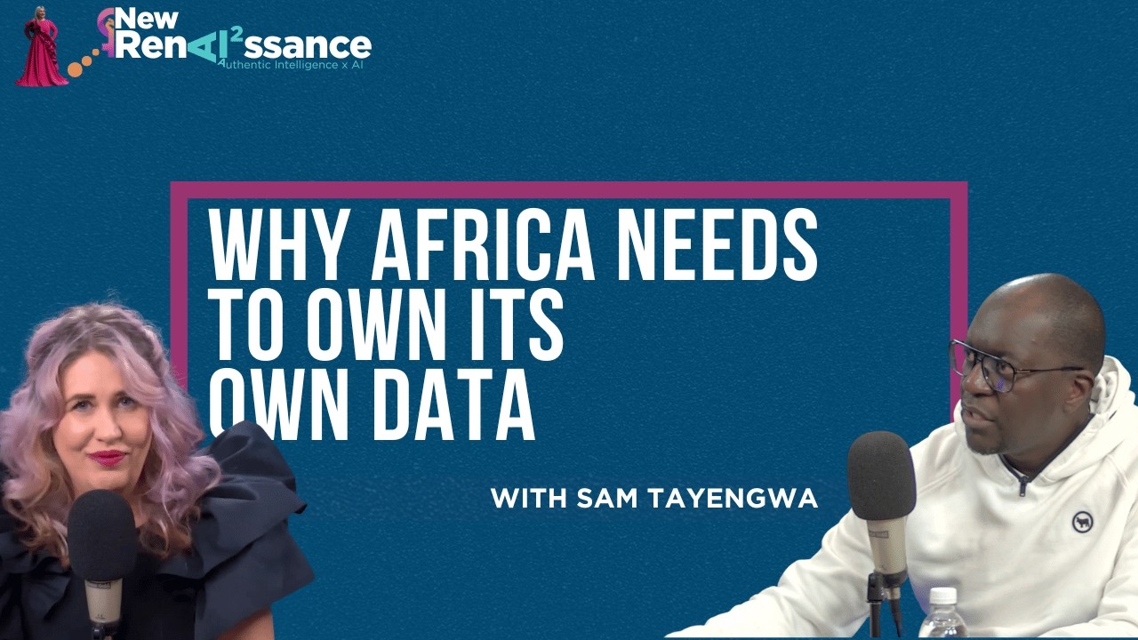 The New RenAI²ssance: Africa to own its data with Sam Tayengwa — Group Executive: Global Markets