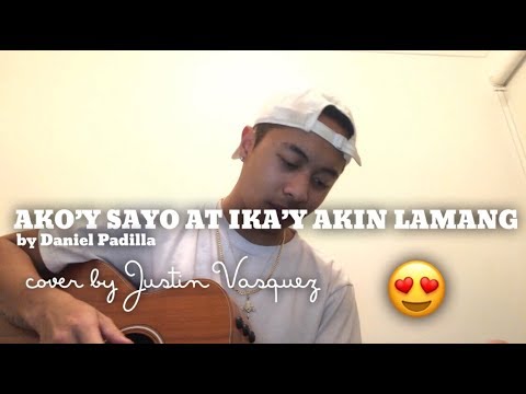 Ako'y sayo at ika'y akin lamang x cover by Justin Vasquez