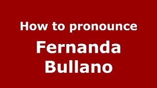 How to pronounce Fernanda Bullano