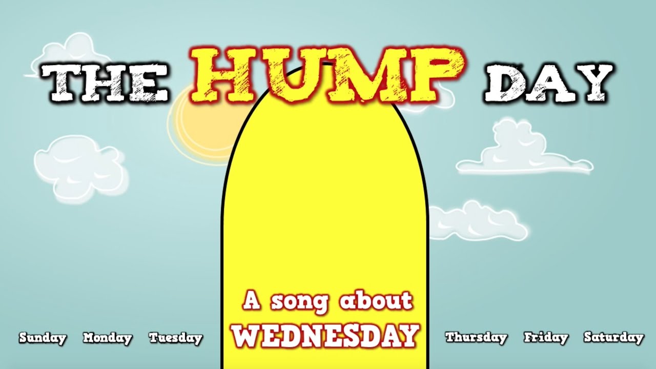 THE HUMP DAY! (A song about Wednesday)