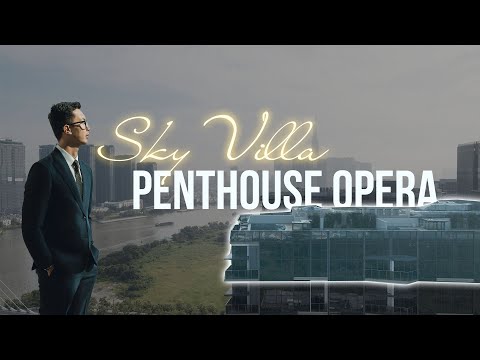 Penthouse Opera đắt nhất Thủ Thiêm - Tuyệt tác trăm tỷ dành cho giới siêu giàu | Sáng Trần BĐS