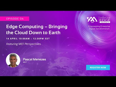 MEF Infinite Edge Episode 4 - MEF Perspectives with Pascal Menezes