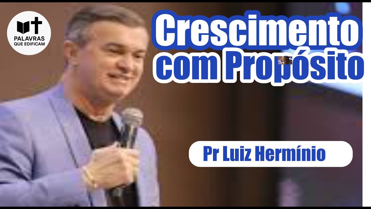 Crescimento com Propósito – Pr. Luiz Hermínio