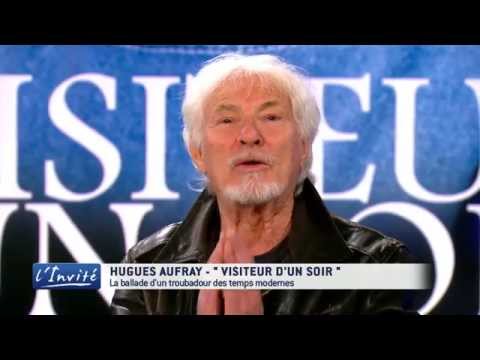 Hugues AUFRAY: "Je suis le visiteur d'un soir"