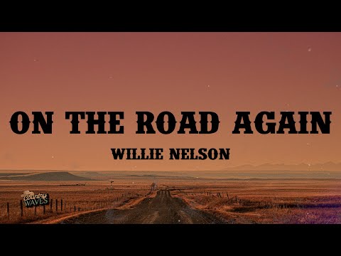Willie Nelson - On The Road Again (Lyrics)