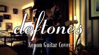 Deftones - Xenon [Guitar Cover]
