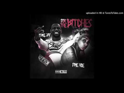 1TakeJay ft. FineHoe304 - For the Bitches (Prod. by SammyP) [New 2018]