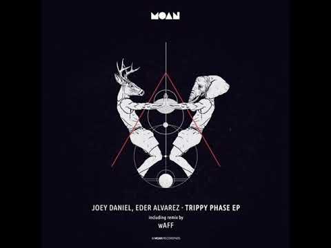 Joey Daniel, Eder Alvarez - Trippy Phase (Original Mix)