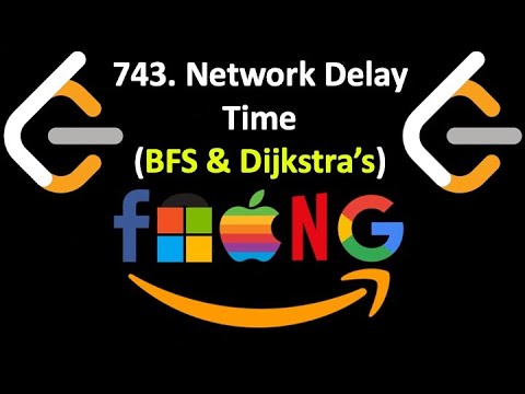 Leetcode 743. Network Delay Time | BFS & Dijkstra’s Solution in Python