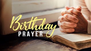 Birthday Prayer and Blessings for another great year