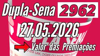 Dupla Sena de ontem 27/05, faixa de premiação resultado concurso 2962