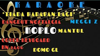 Download lagu ☆TIADA HARAPAN LAGI~MEGGI Z~KARAOKE~KOPLO MANTUL~COVER KN 2400// mp3 Download lagu ☆TIADA HARAPAN LAGI~MEGGI Z~KARAOKE~KOPLO MANTUL~COVER KN 2400// mp3