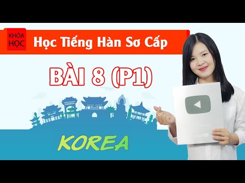 Học tiếng Hàn sơ cấp 1 Online - Bài 8 Công Việc Trong 1 Ngày (P1)