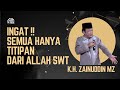 27 KH ZAINUDDIN MZ INGAT Semua Hanya Titipan Allah SWT Aba Umma Edisi Ramadhan 1445 H