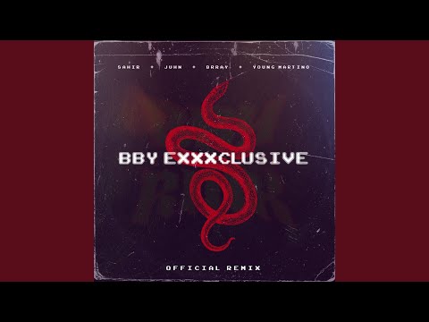 Bby Exxxclusive (Remix)