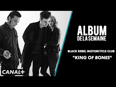 BLACK REBEL MOTORCYCLE CLUB  - "King Of bones" (Live) - Album de la Semaine - CANAL+