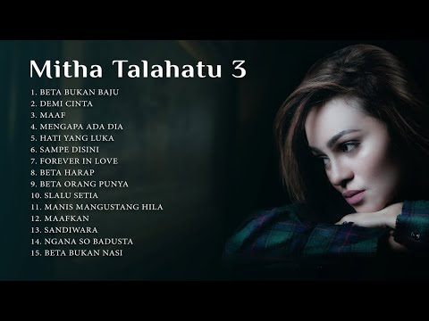 MITHA TALAHATU 3 - BETA BUKAN BAJU || FULL ALBUM MITHA TALAHATU