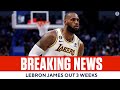 LeBron James OUT at least 3 weeks with injury | What it means for Lakers playoff hopes | CBS Sports