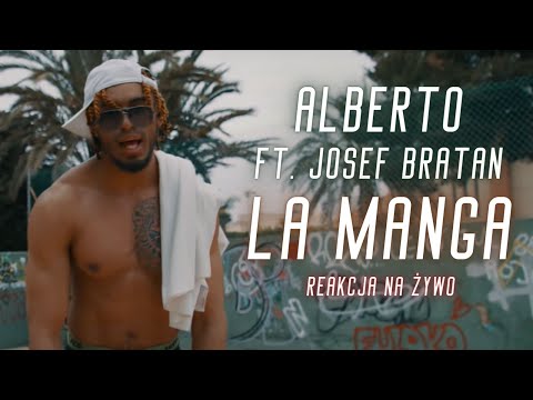 Alberto ft. Josef Bratan "La Manga" | REAKCJA NA ŻYWO 🔴