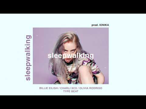 FREE Billie Eilish x Charli XCX x Olivia Rodrigo Type Beat - "sleepwalking"