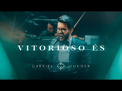 Gabriel Guedes - Vitorioso És (Ao Vivo)