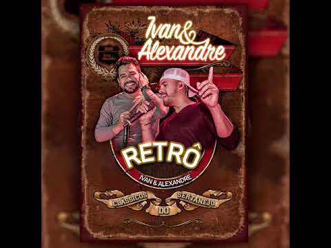 Ivan & Alexandre    Olha Pra Mim, Me Deixa Entrar (Retrô)