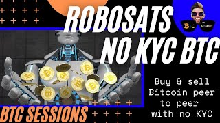 ROBOSATS - Buy and Sell Bitcoin With No ID