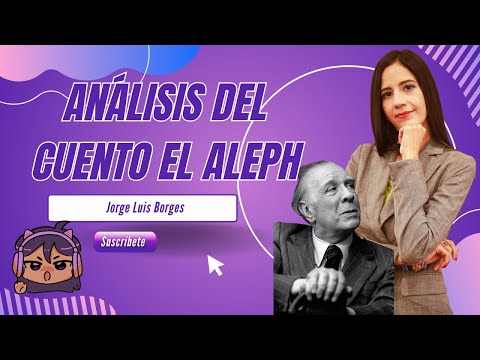 Análisis del cuento "El Aleph" de Jorge Luis Borges.