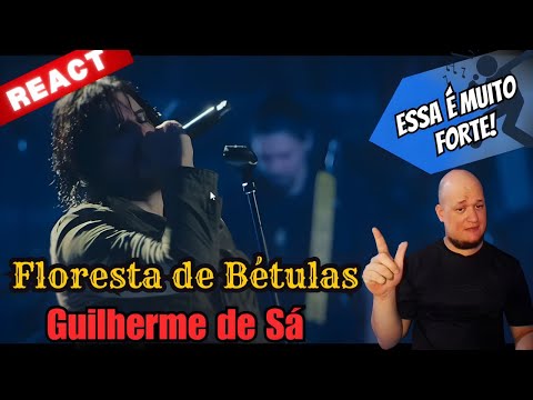 FLORESTA DE BÉTULAS - Guilherme de Sá - Análise Vocal🎤 e Instrumental🎸🔥 REACT MUSICAL🎶