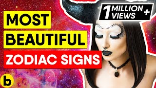 Who Are The Most Beautiful Zodiac Signs?