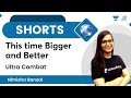 This Time Bigger And Better Ultra Combat By Nimisha Bansal
