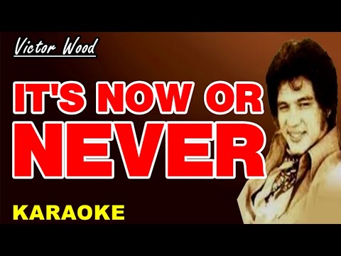 IT'S NOW OR NEVER - Victor Wood (Karaoke)