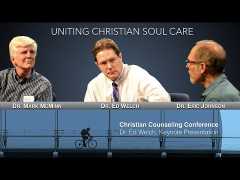 Ed Welch Ph.D. - Keynote Address - Biblical Counseling Perspective