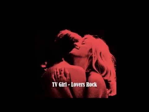 TV Girl - Lovers Rock