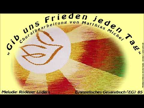Gib uns Frieden jeden Tag v. M. Michel (Mel.: Melodie R. Lüders) Orgel: Apitz Konzert in Calbe/Saale