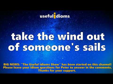 Useful Idioms 448: Take the wind out of someone's sails