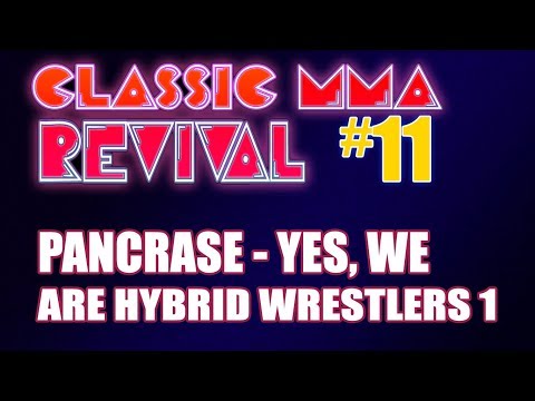 Classic MMA Revival 11 - Yes, We Are Hybrid Wrestlers (w/ Alistair)