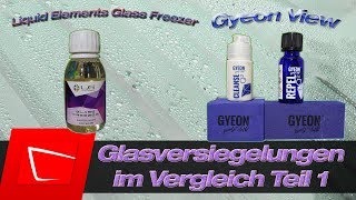 Liquid Elements Glass Freezer Gyeon View im Vergleich vs. Soft99 Glaco Rollon - Scheibenversiegelung