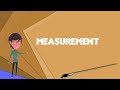 What is Measurement? Explain Measurement, Define Measurement, Meaning of Measurement