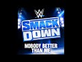 SmackDown Nobody Better Than Me Program Theme