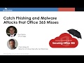 Catch Phishing and Malware Attacks that Office 365 Misses