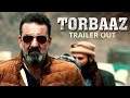 Torbaaz official trailer | Sanjay Dutt