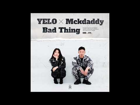 YELO (옐로), 맥대디 (Mckdaddy) - Bad Thing (Official Audio)