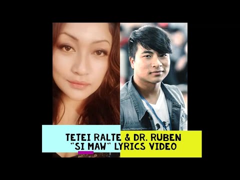 TETEI RALTE FT. DR. REUBEN - "SI MAW' (Official Lyrics Video)