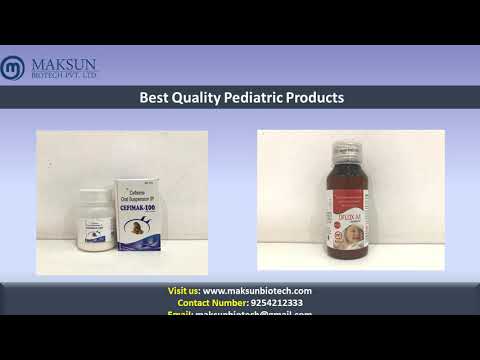 Best Quality Pediatrics Range At Maksun Biotech