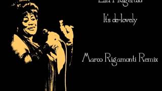 Ella Fitzgerald - I&#39;ts de-lovely (Marco Rigamonti Remix)
